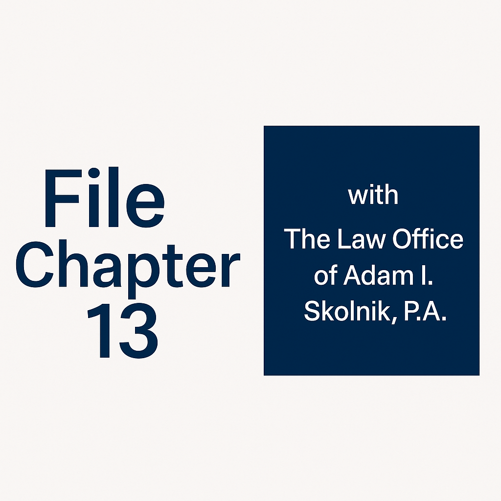 Modern graphic promoting Chapter 13 Bankruptcy filing with The Law Office of Adam I. Skolnik, P.A. in Deerfield Beach, featuring blue and white professional design.